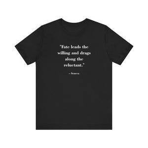 T-Shirt - Mindforge Quotes Tee - Fate leads the willing and drags along the reluctant