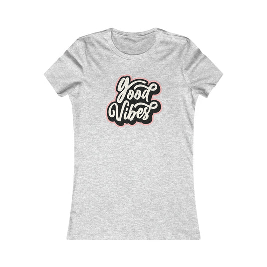 Riff Raff Wear Good Vibes Women's Favorite Tee