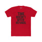 Time Doesn't Offer Refunds Unisex Cotton Crew Tee - REBEL REPUBLIC - Riff Raff Wear