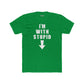 Funny Unisex Cotton Crew Tee - "I'm With Stupid" Graphic T-Shirt - Riff Raff Wear