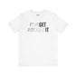 Forget About It T-shirt