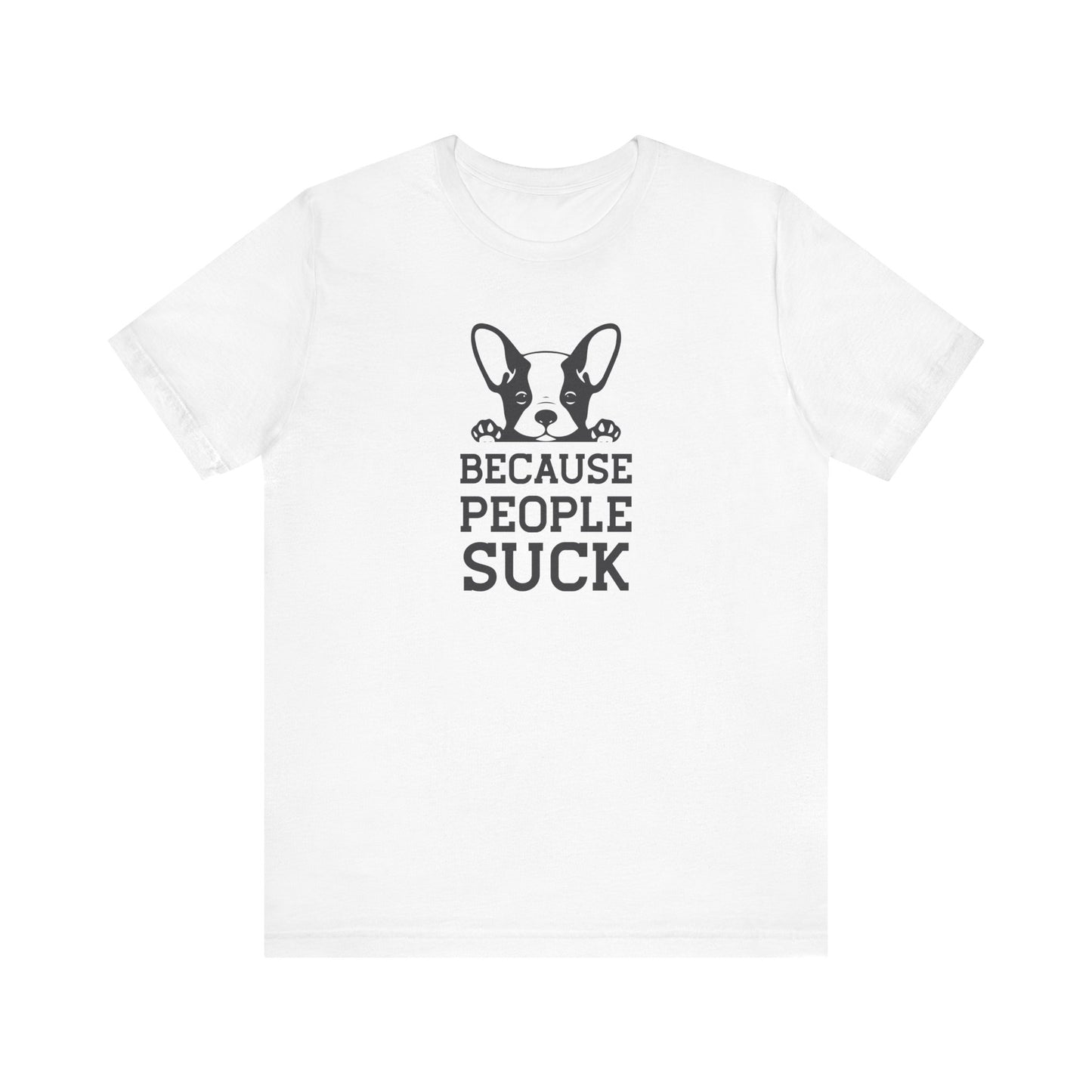 PetNique Because People Suck Unisex Jersey Short Sleeve Tee