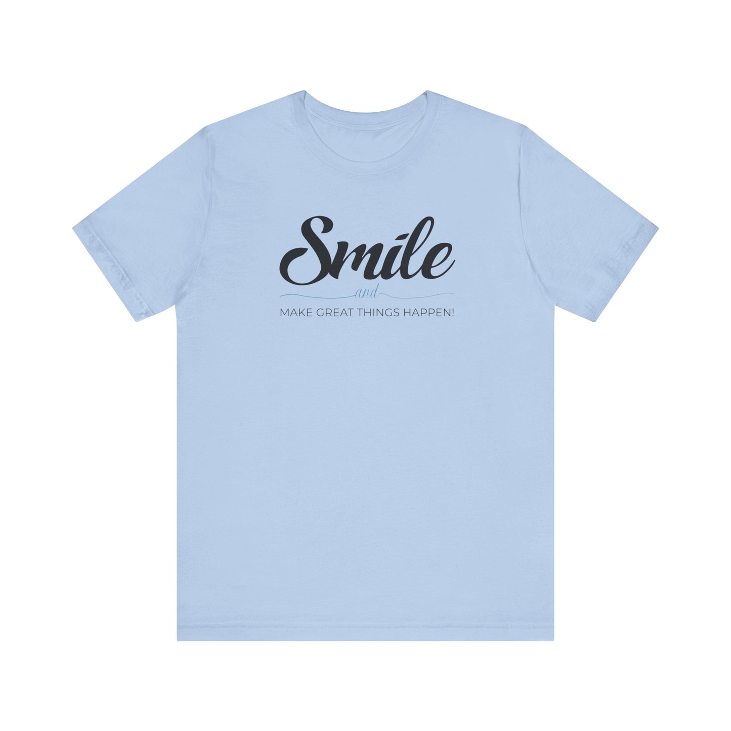 Smiles Make Great Things Happen Unisex Jersey Short Sleeve Tee