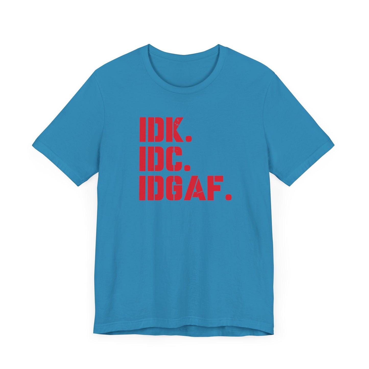 Dad Funny IDK IDC IDGAF Unisex Jersey Short Sleeve Tee