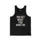 Motivational Unisex Jersey Tank - 'You Get What You Work For' - Fitness - Riff Raff Wear