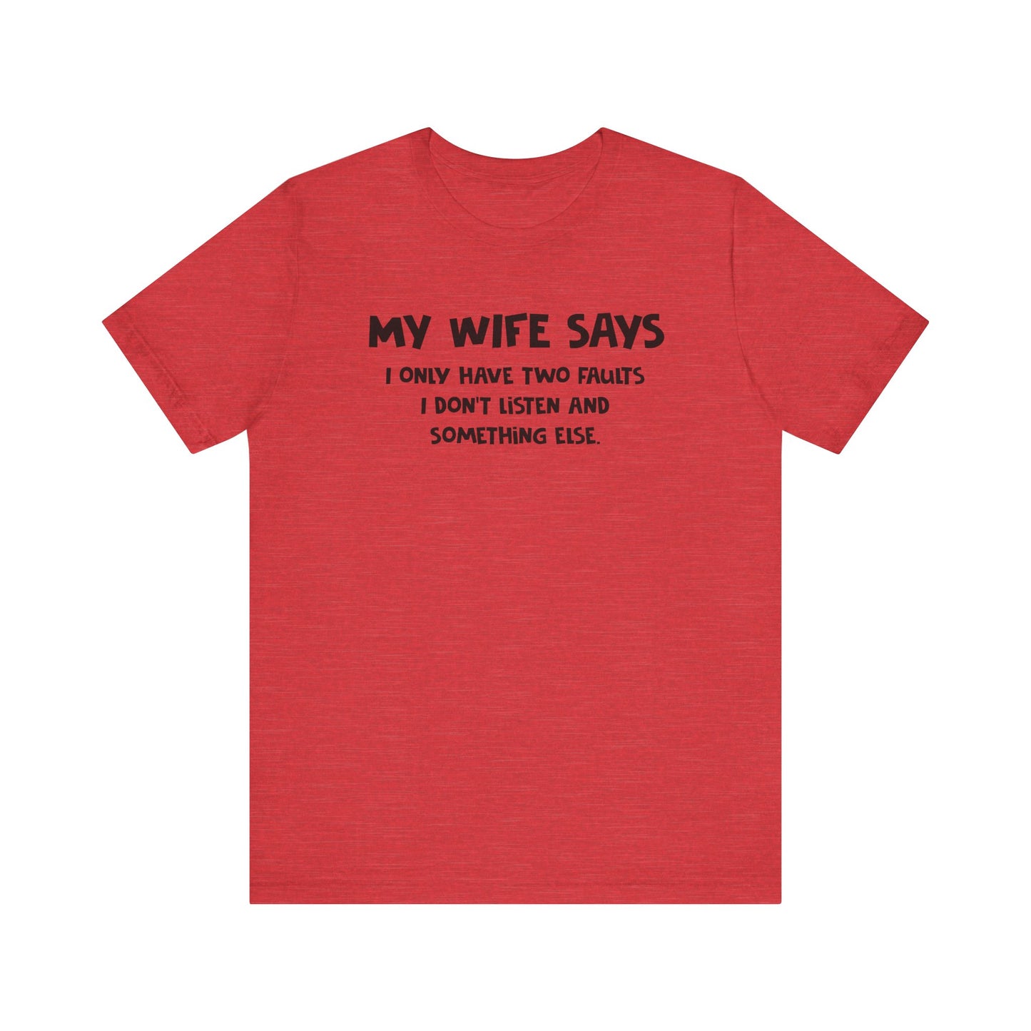 Dad Funny My Wife Says Unisex Jersey Short Sleeve Tee