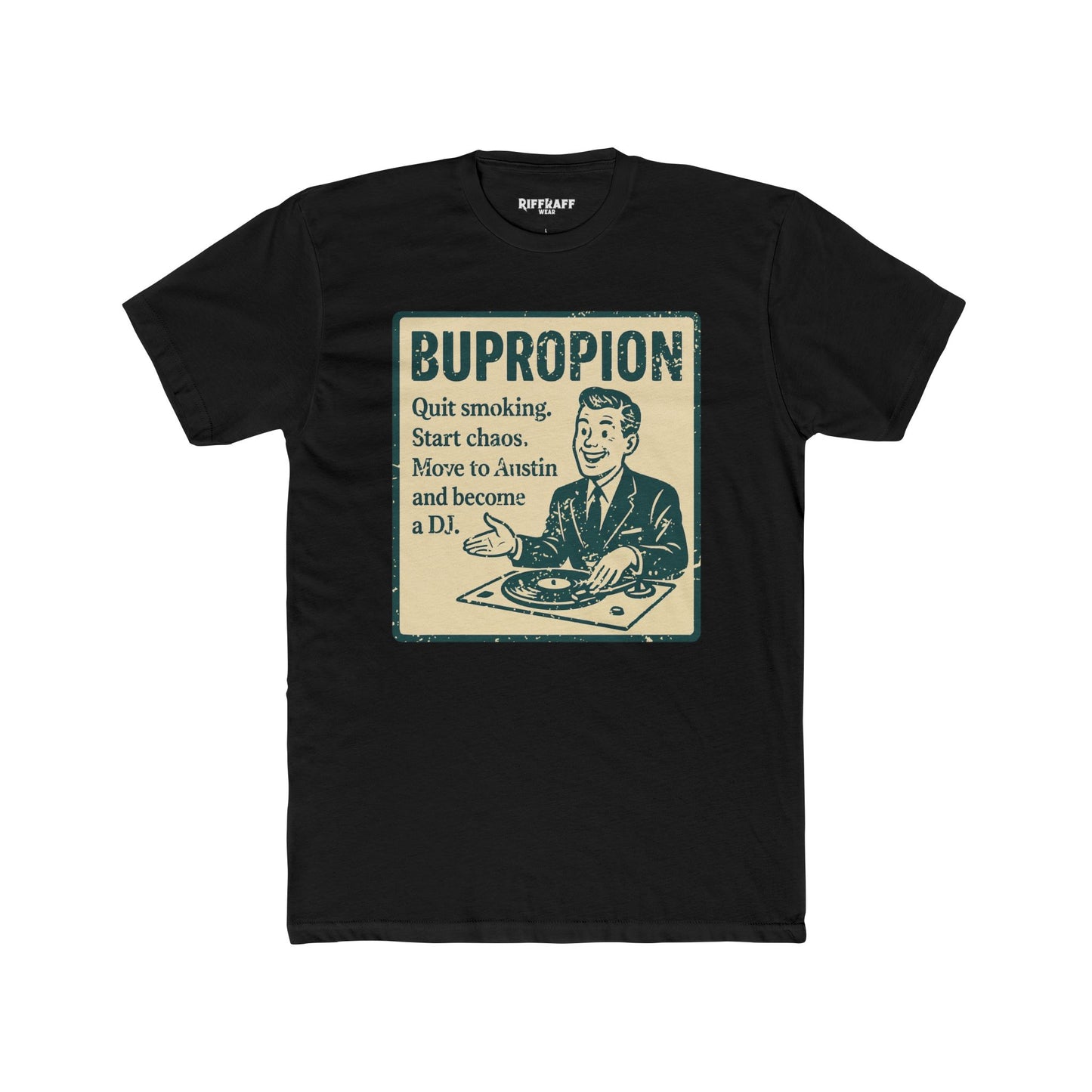 BUPROPION Motivational Unisex Cotton Crew Tee - Quit Smoking, Start Chaos - OverRX - Riff Raff Wear