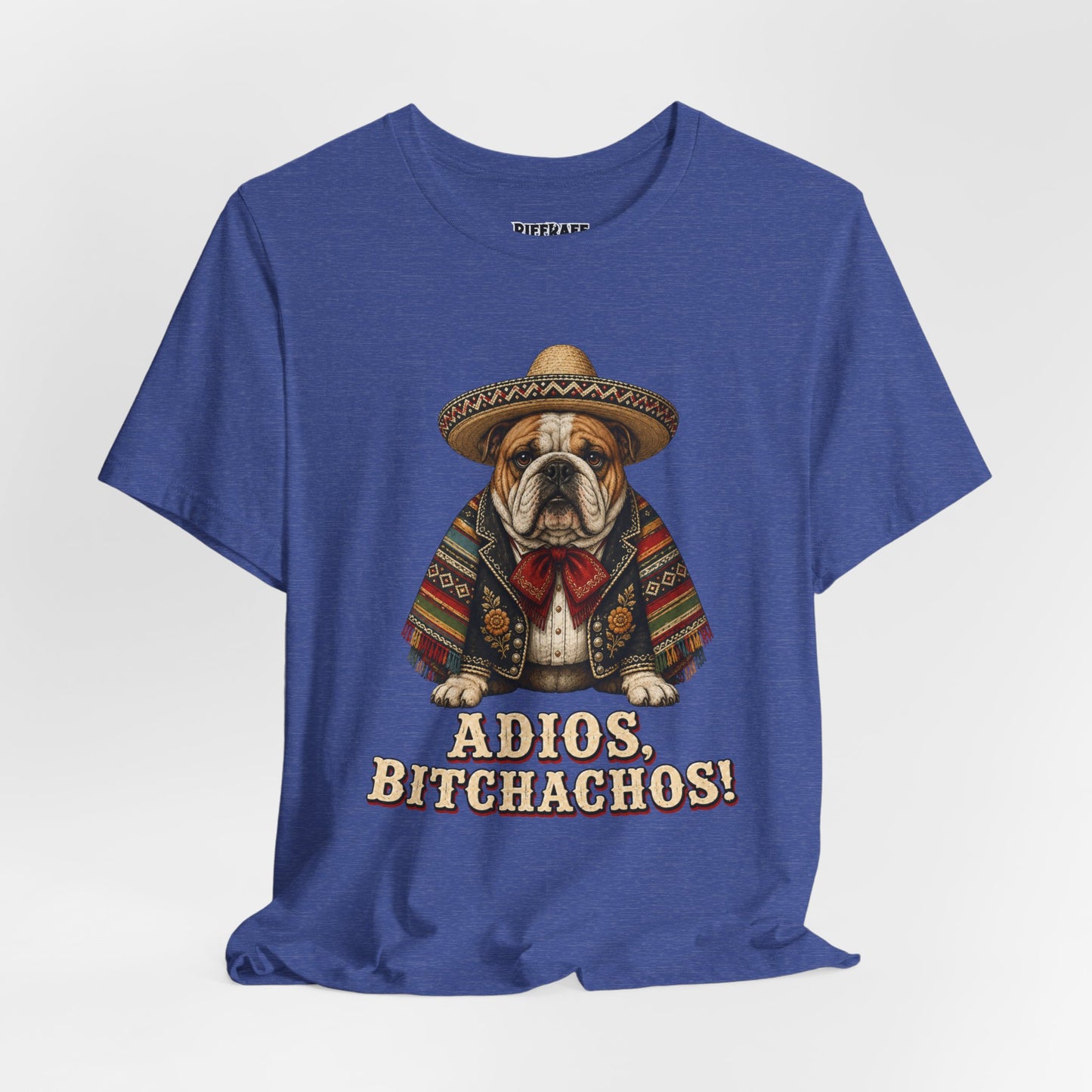 Bulldog in Sombrero T‑Shirt "Adios, Bitchachos!" Funny Mexican Fiesta Tee