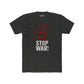 Unisex Cotton Crew Tee - Stop War! Political Statement Shirt - Riff Raff Wear