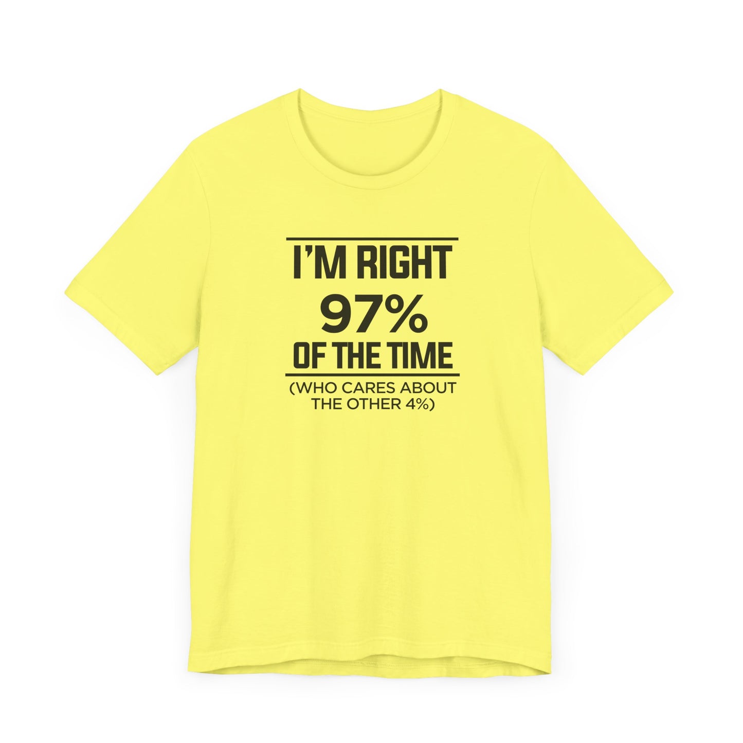 Dad Funny I'm Right 97 Percent Unisex Jersey Short Sleeve Tee