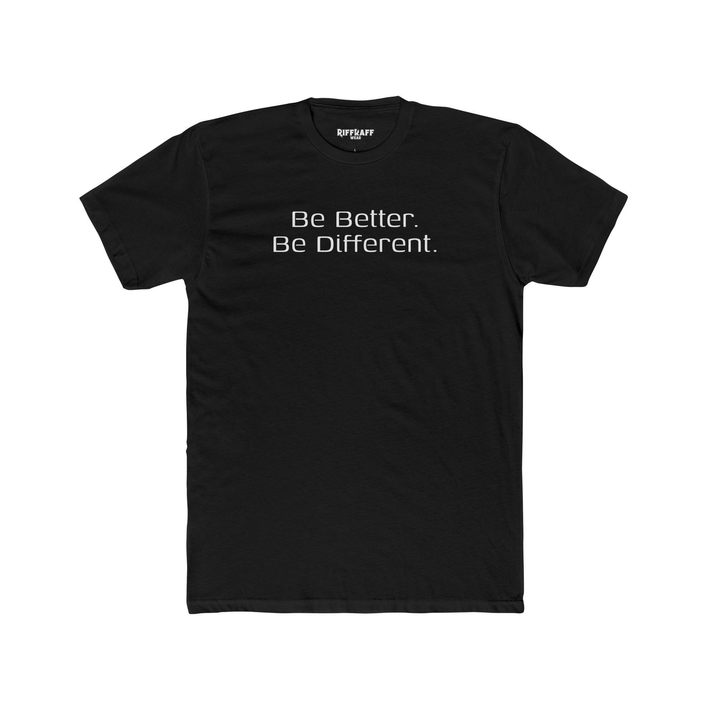 Motivational Unisex Cotton Crew Tee - "Be Better. Be Different." - Riff Raff Wear