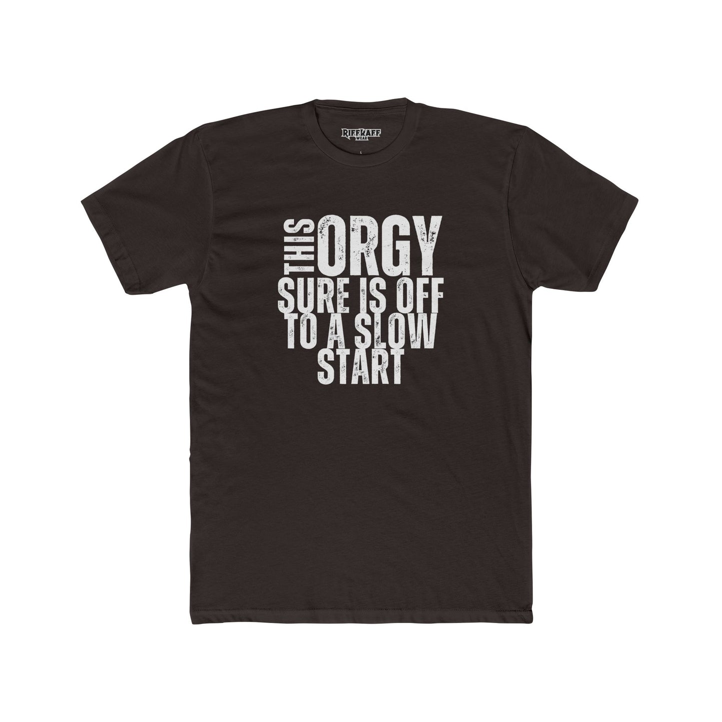 Funny Unisex Cotton Crew Tee - "This Orgy Sure Is Off to a Slow Start" - Riff Raff Wear