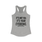 Funny Women's Racerback Tank - It's Not You, It's Your Eyebrows - Riff Raff Wear