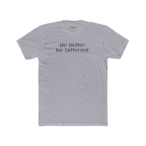 Motivational Unisex Cotton Crew Tee - "Be Better. Be Different." - Riff Raff Wear