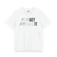 Forget About It T-shirt