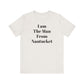 I Am The Man From Nantucket - Unisex Jersey Short Sleeve Tee