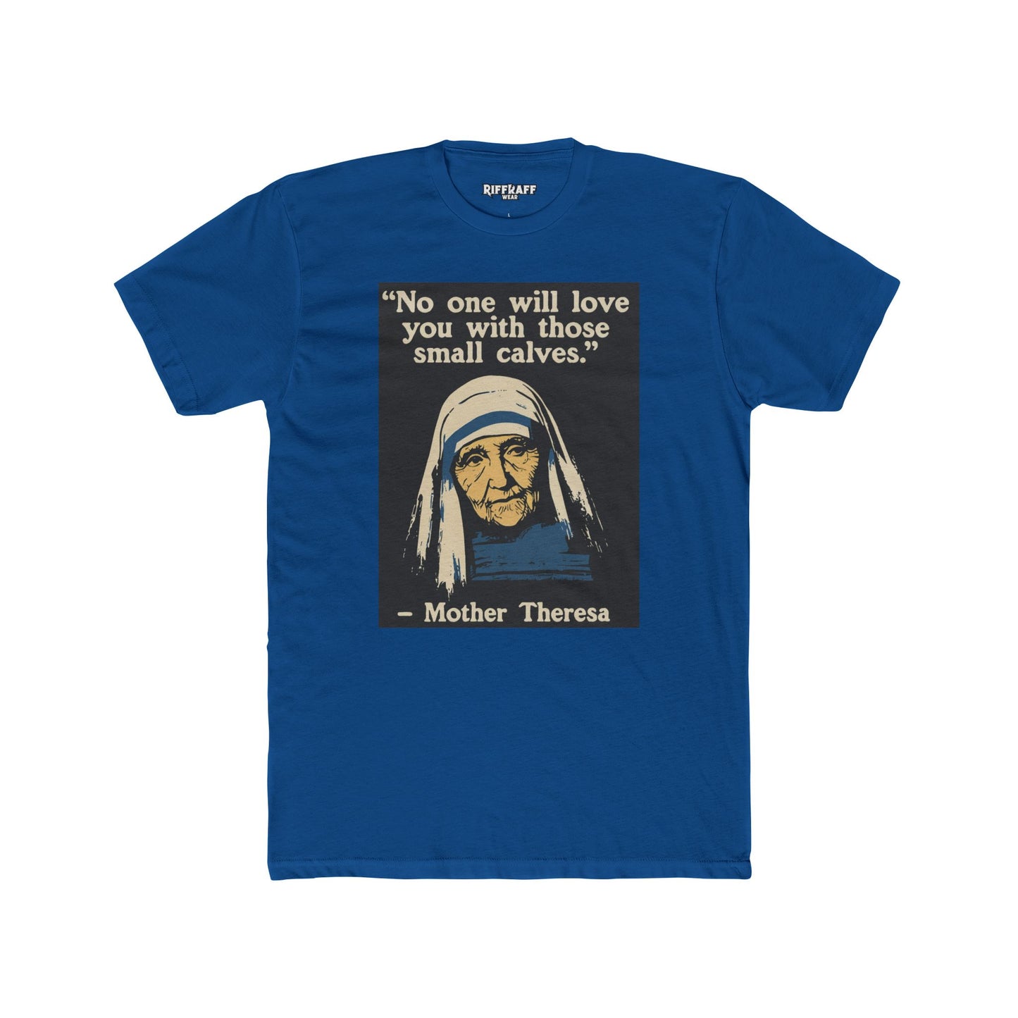 Inspirational Mother Teresa Quote Tee, Unisex Cotton Crew Tee, Funny Gift, Motivational Shirt GYM Shirt - Riff Raff Wear