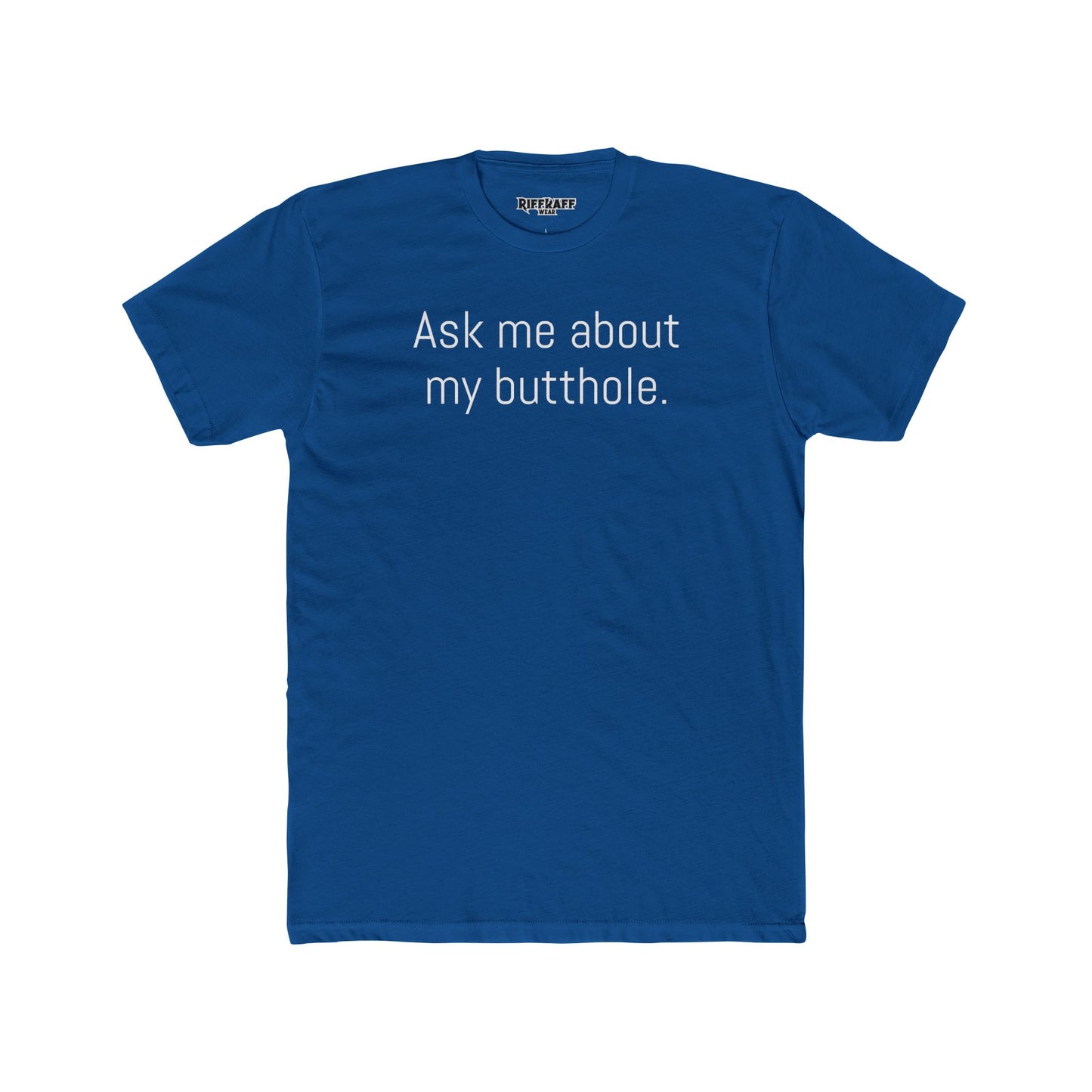 Funny Unisex Cotton Crew Tee - 'Ask Me About My Butthole' - Riff Raff Wear