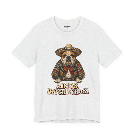 Bulldog in Sombrero T‑Shirt "Adios, Bitchachos!" Funny Mexican Fiesta Tee