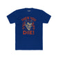 Unisex Cotton Crew Tee - 'Then You Die!' Graphic Tee for Halloween Fans - Riff Raff Wear