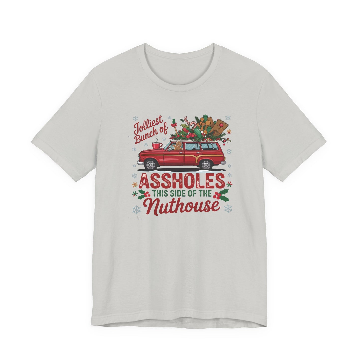 Christmas Shirt Design - "Jolliest bunch of Assholes this side of the Nuthouse" - Funny Christmas - Unisex Jersey Short Sleeve Tee - Riff Raff Wear