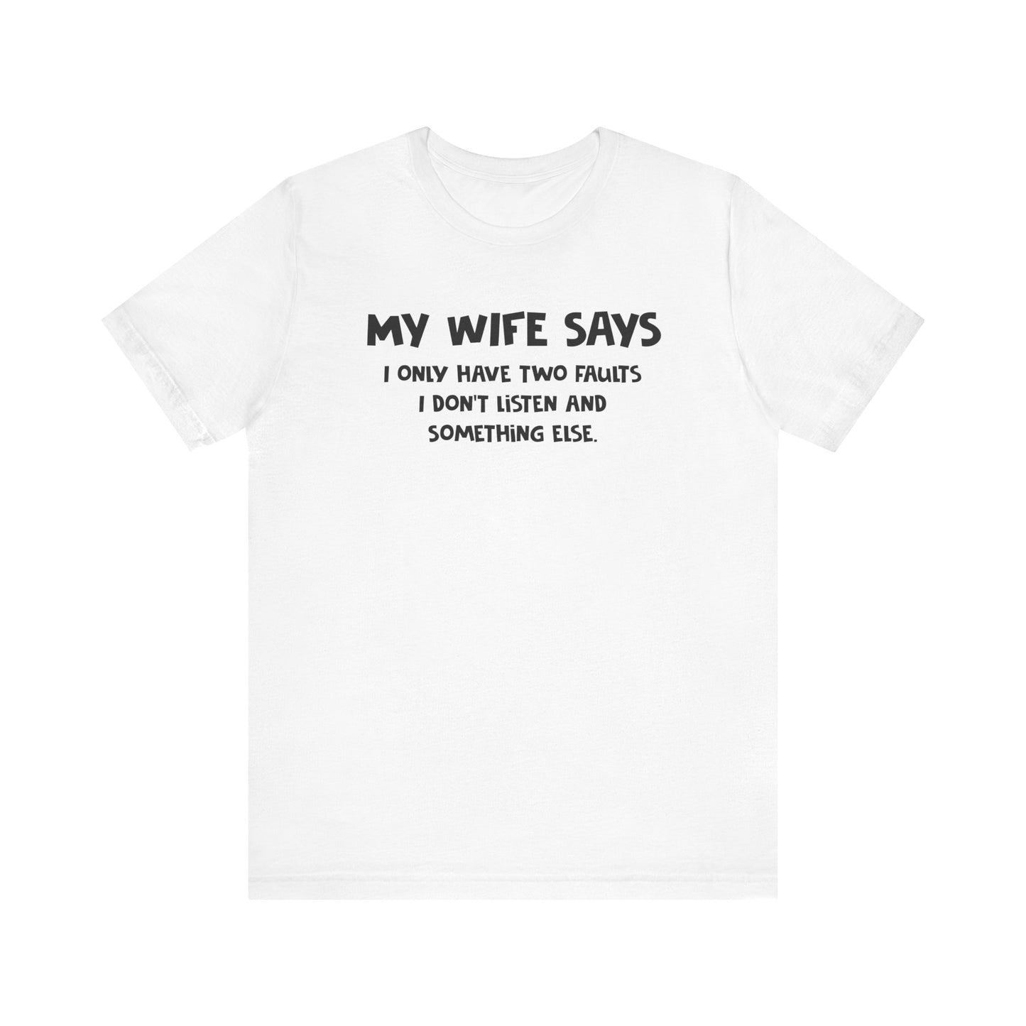 Dad Funny My Wife Says Unisex Jersey Short Sleeve Tee