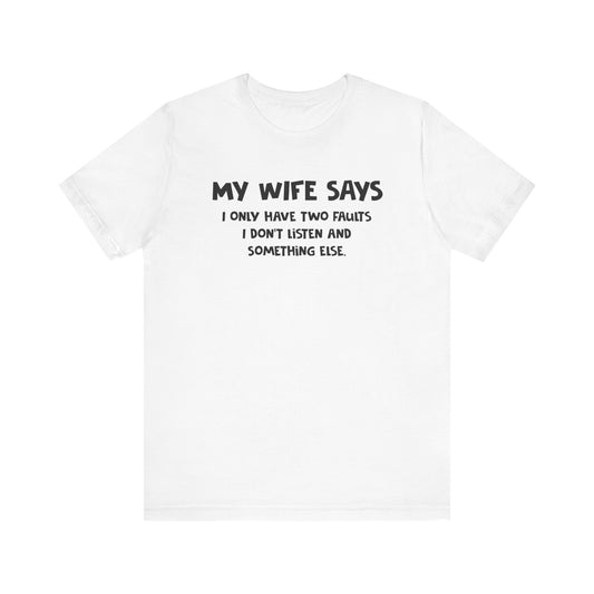 Dad Funny My Wife Says Unisex Jersey Short Sleeve Tee