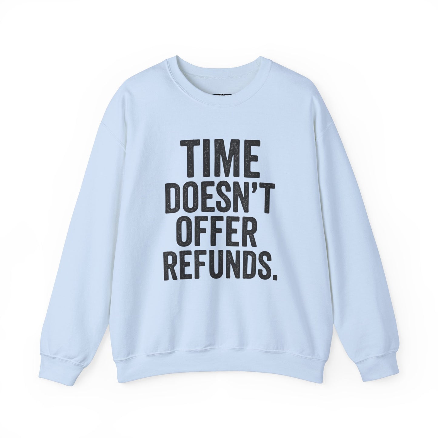 Unisex Crewneck Sweatshirt - "Time Doesn't Refund" - REBEL REPUBLIC - Riff Raff Wear