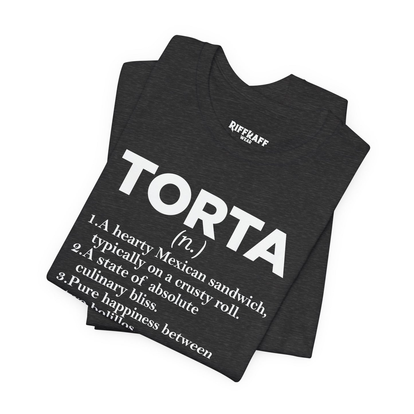 Tee - "TORTA" Definition Shirt (Mexican Sandwich Lover Tee) - Riff Raff Wear