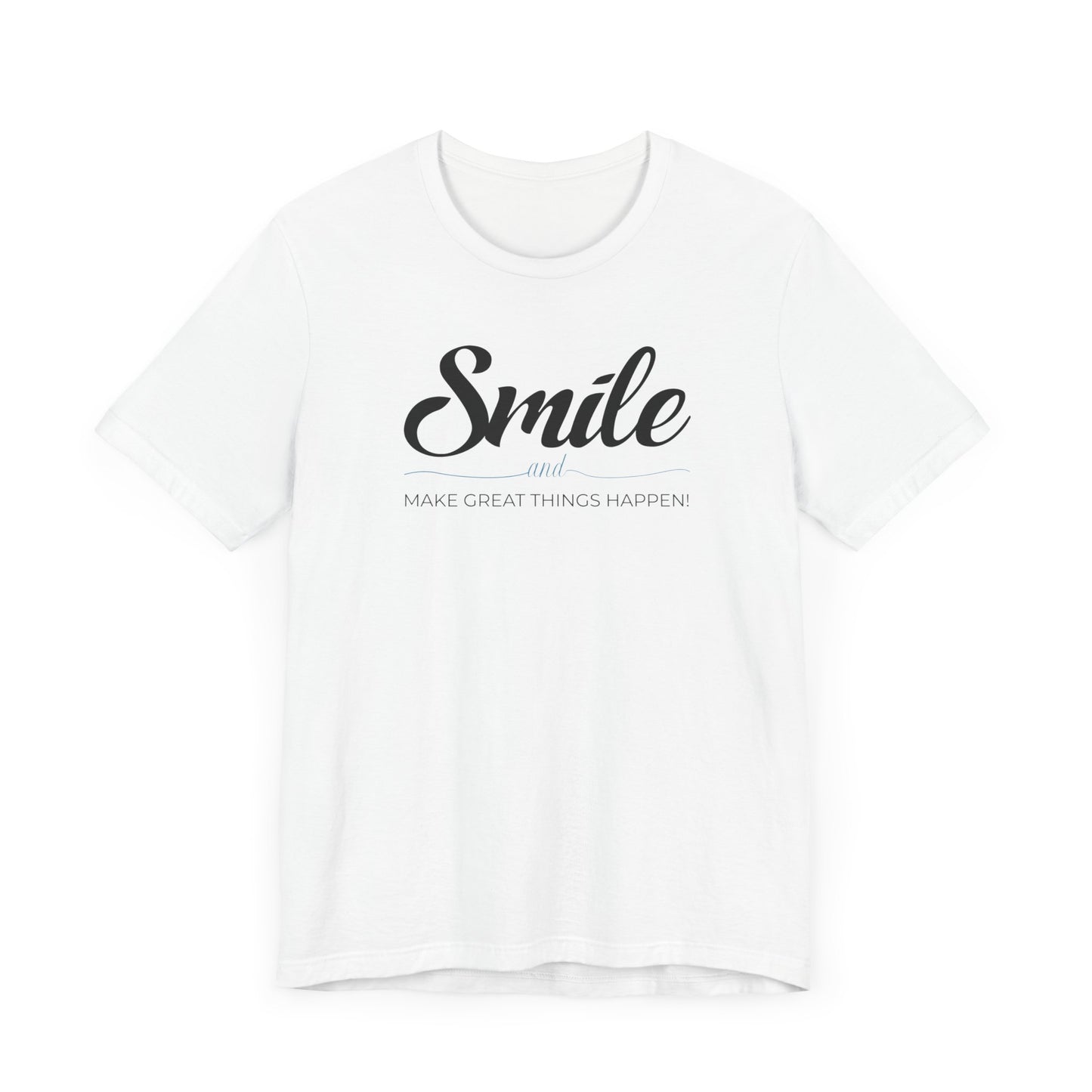 Smiles Make Great Things Happen Unisex Jersey Short Sleeve Tee