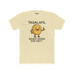 TADALAFIL: Ready When She Isn't  -Unisex Cotton Crew Tee - OverRX - Riff Raff Wear