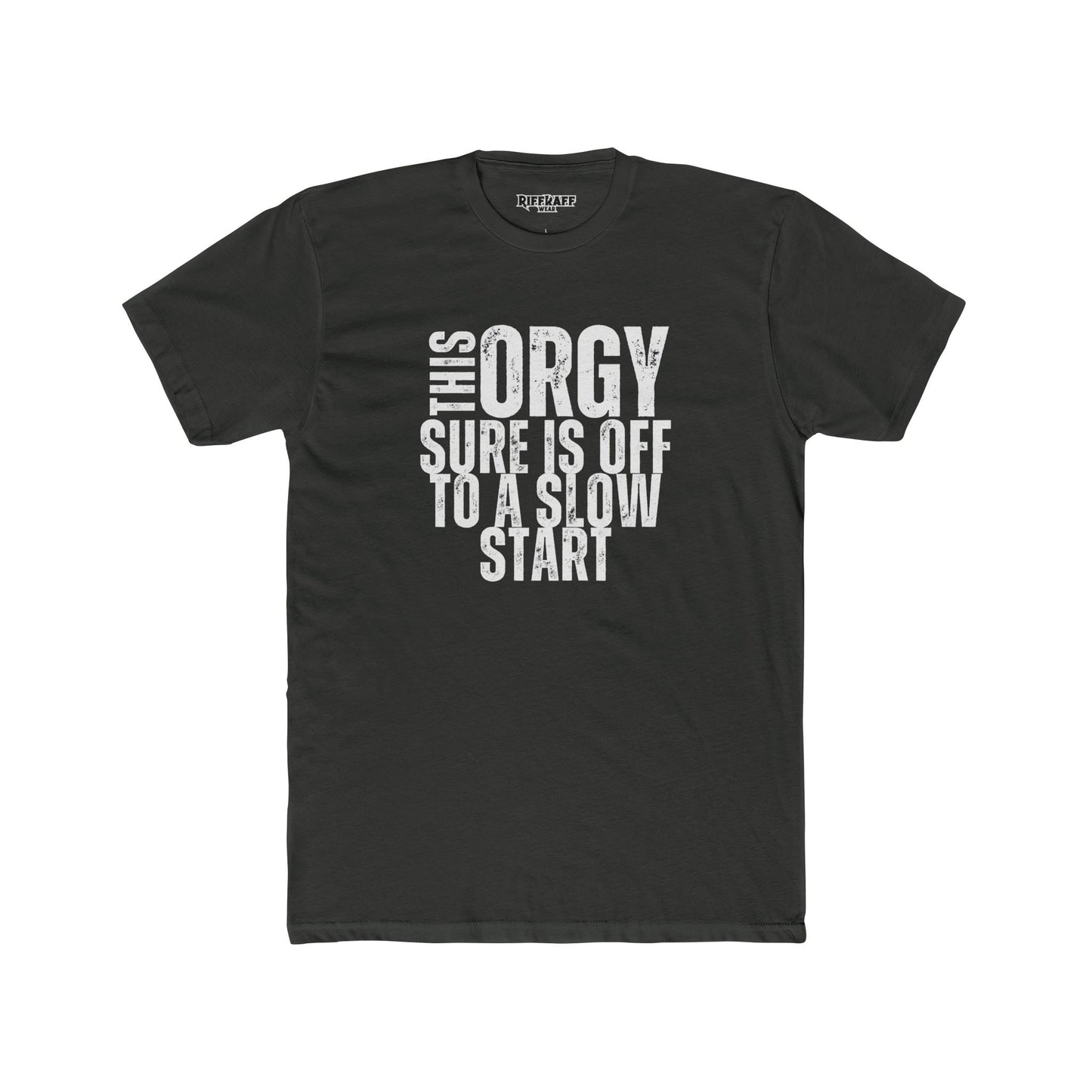 Funny Unisex Cotton Crew Tee - "This Orgy Sure Is Off to a Slow Start" - Riff Raff Wear