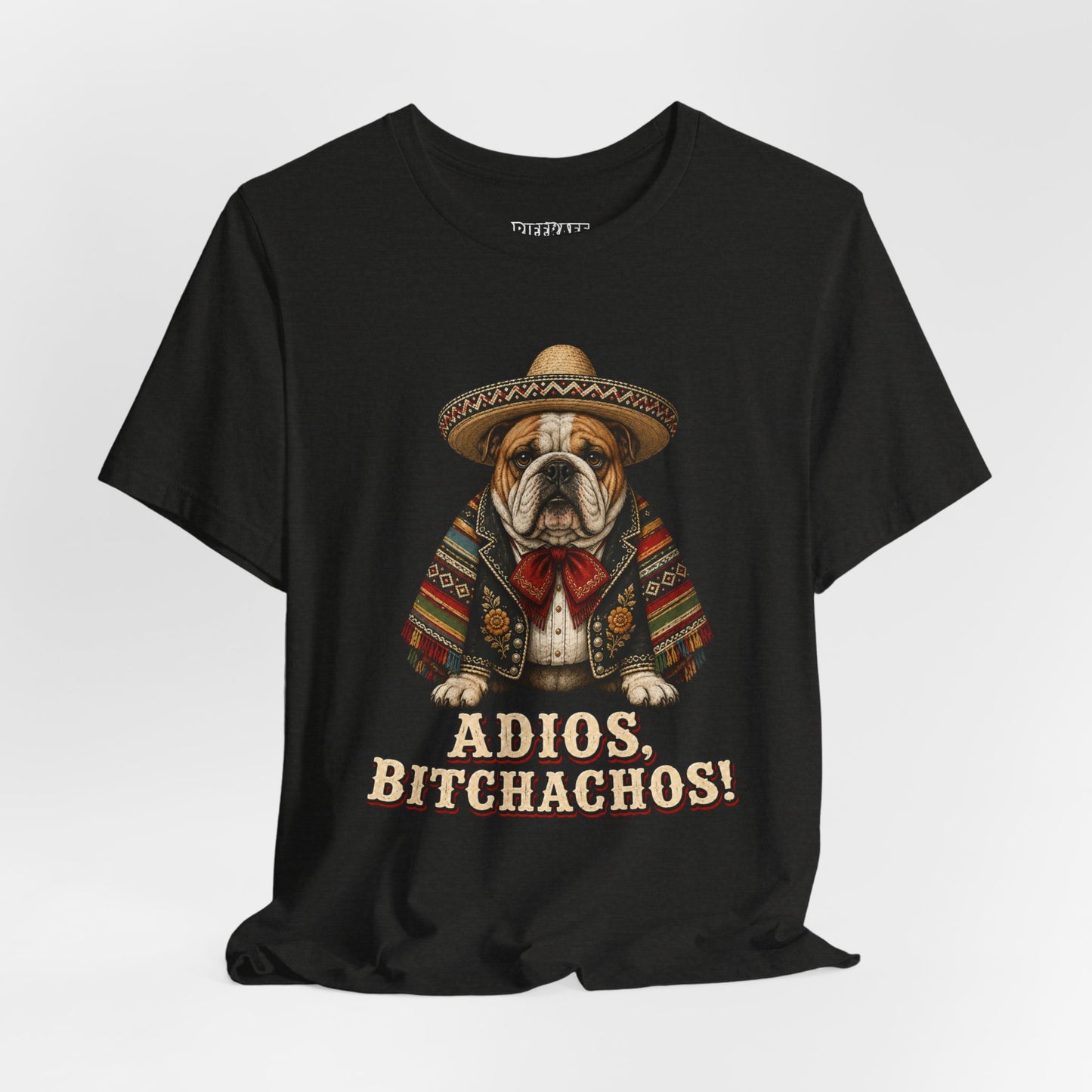 Bulldog in Sombrero T‑Shirt "Adios, Bitchachos!" Funny Mexican Fiesta Tee
