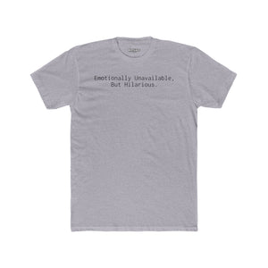 Funny Emotional Unisex Cotton Crew Tee - 'Emotionally Unavailable, But Hilarious' - Riff Raff Wear