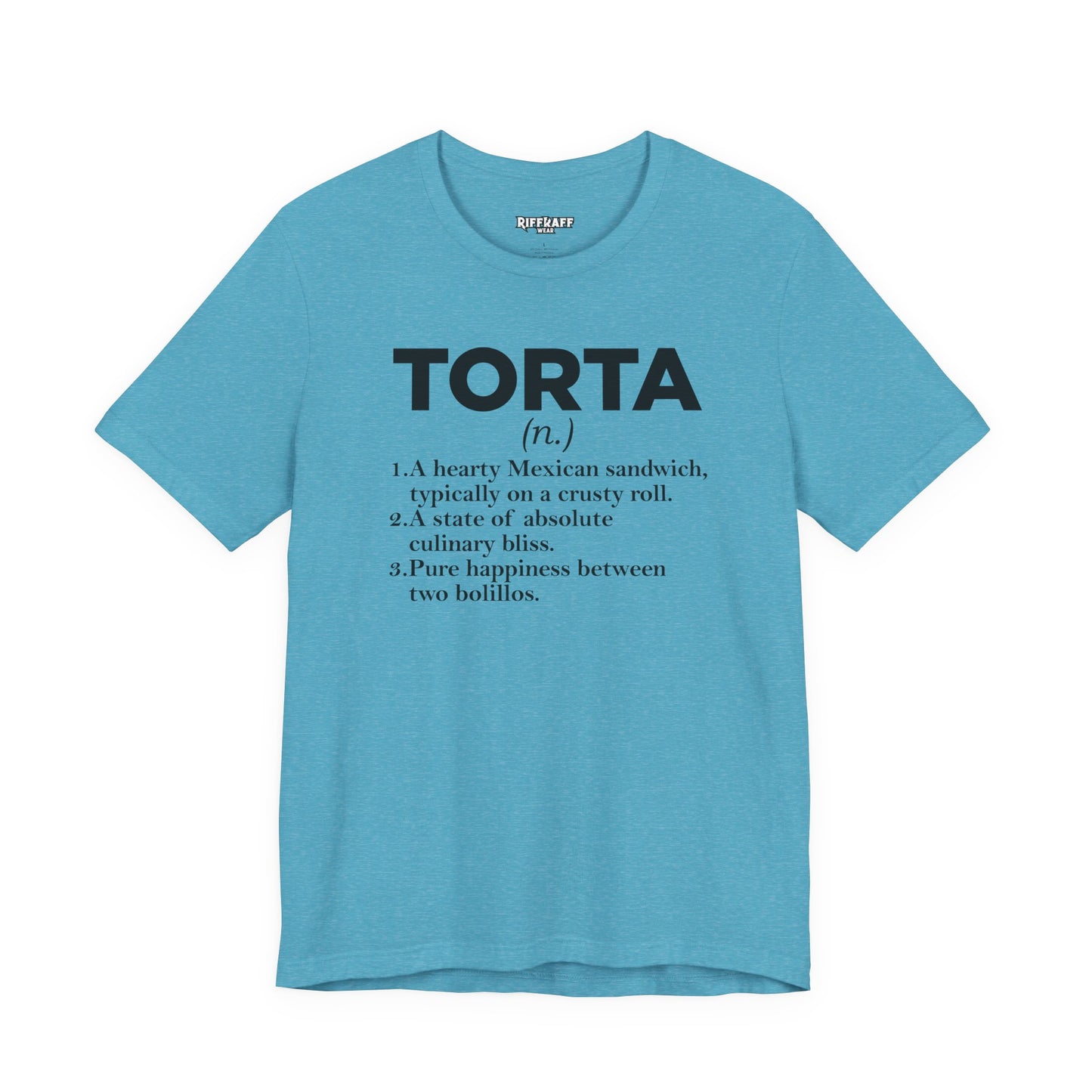 Tee - "TORTA" Definition Shirt (Mexican Sandwich Lover Tee) - Riff Raff Wear