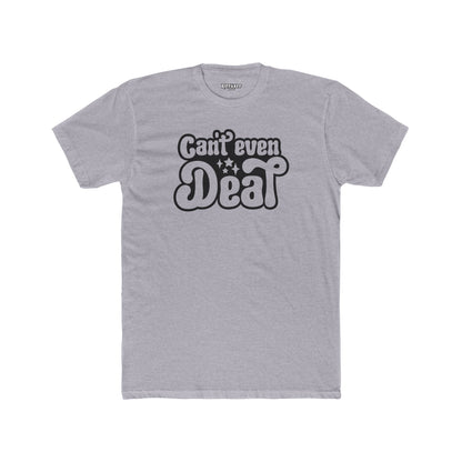 Funny Unisex Cotton Crew Tee - 'Can't Even' Graphic T-Shirt - Riff Raff Wear