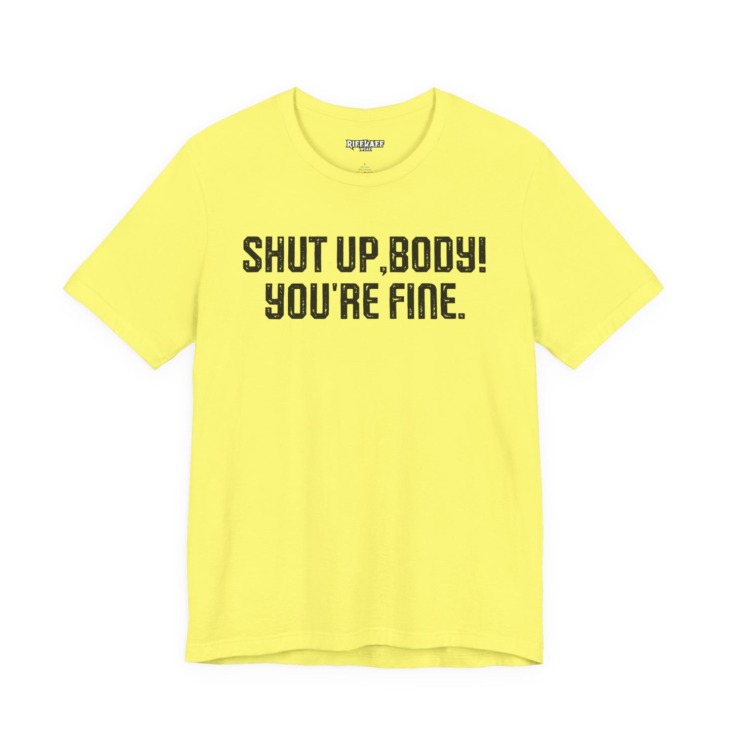 Shut up T-shirt - Shut up Body You're Fine