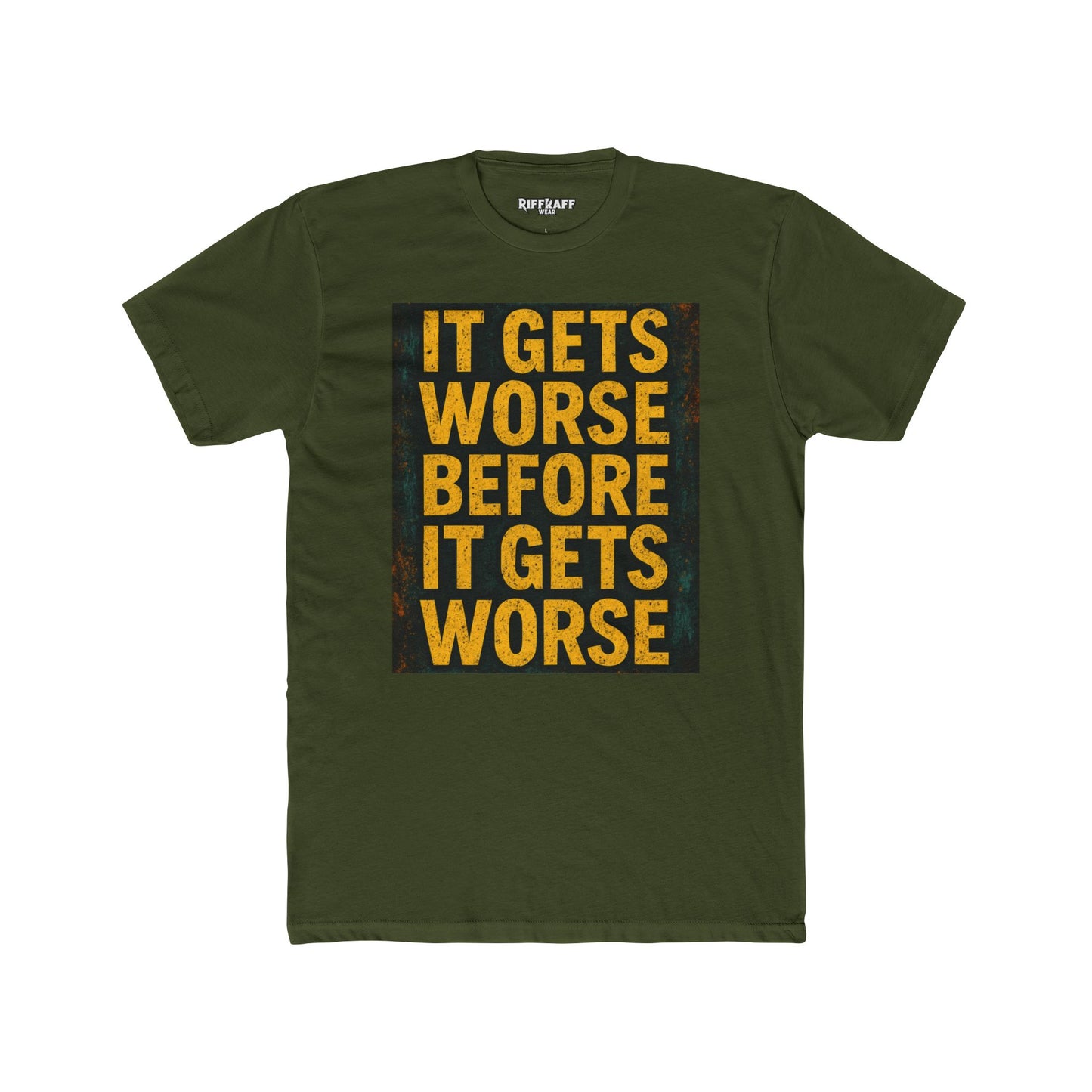 Unisex Cotton Crew Tee - "It Gets Worse Before It Gets Worse" Motivational Shirt - Riff Raff Wear