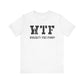 Dad Funny WTF Unisex Jersey Short Sleeve Tee