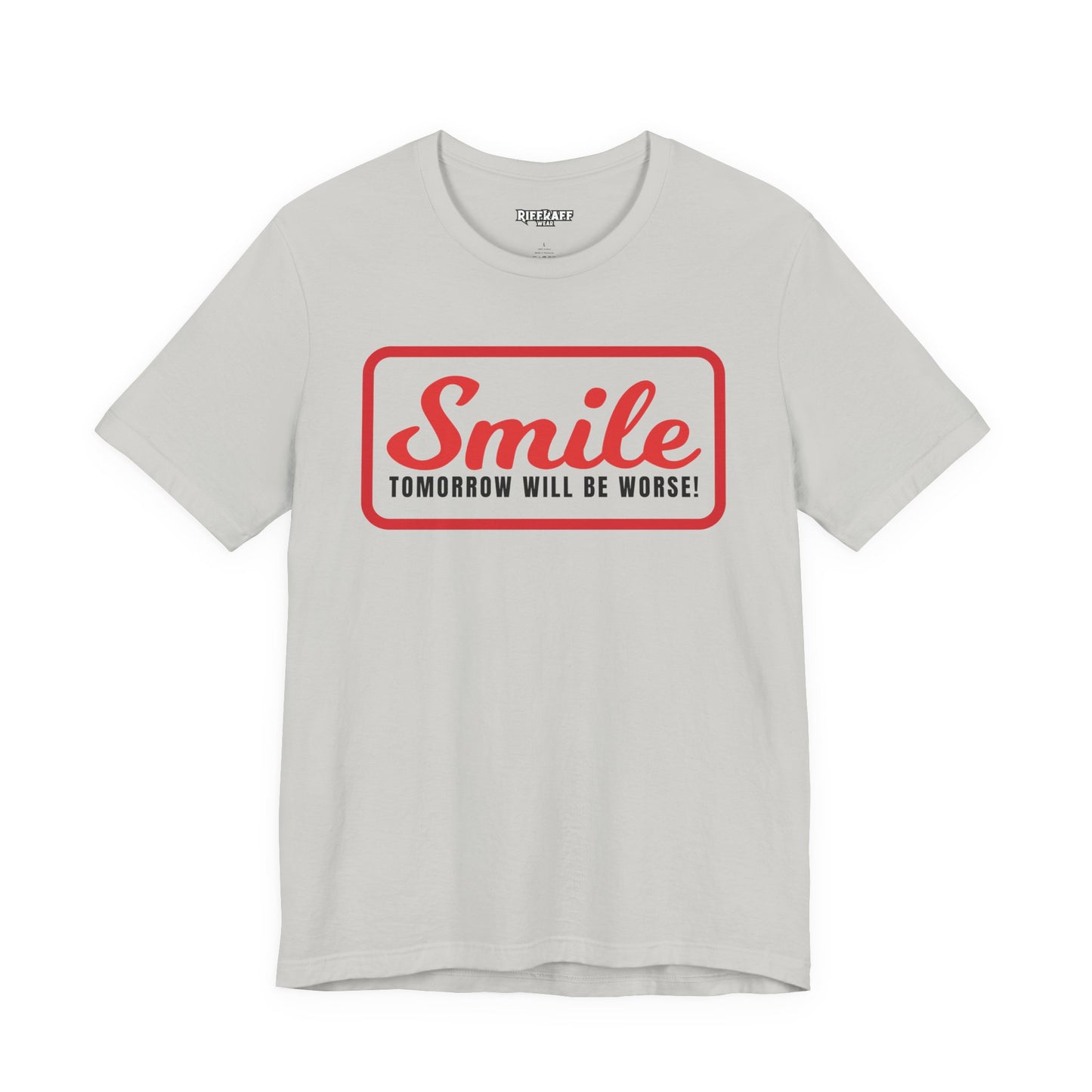 Graphic T-Shirt - Smile Tomorrow Will Be Worse - Riff Raff Wear