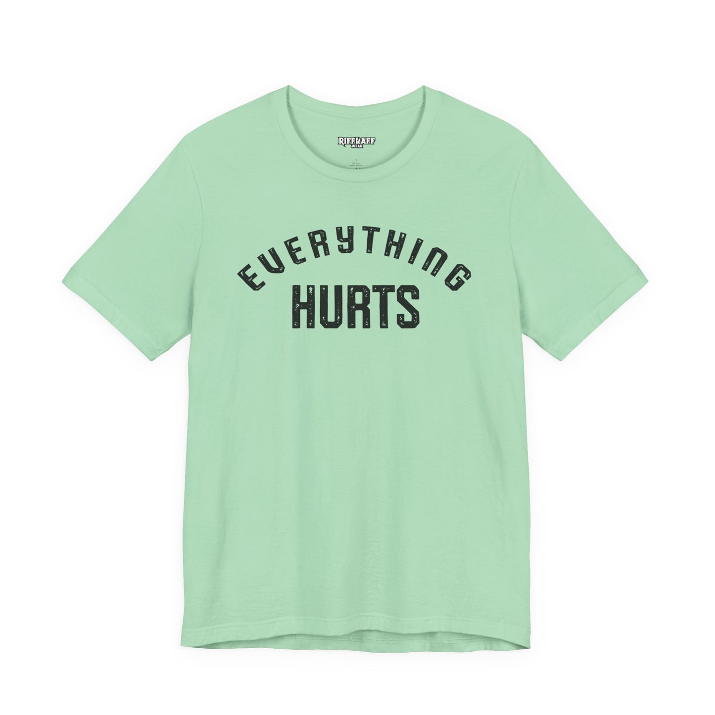 Everything Hurts T-shirt