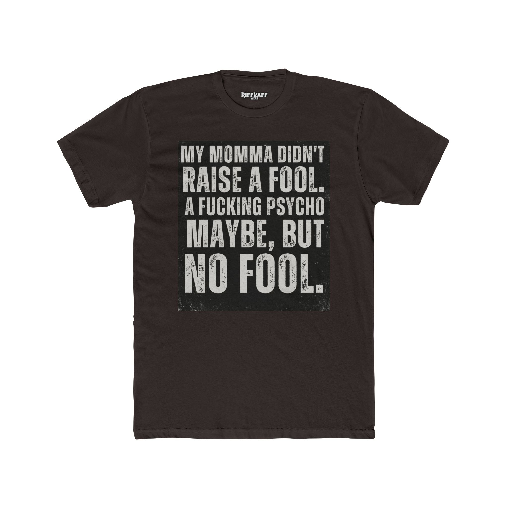 Funny Unisex Cotton Crew Tee - 'My Momma Didn't Raise a Fool' Graphic T-Shirt - Riff Raff Wear