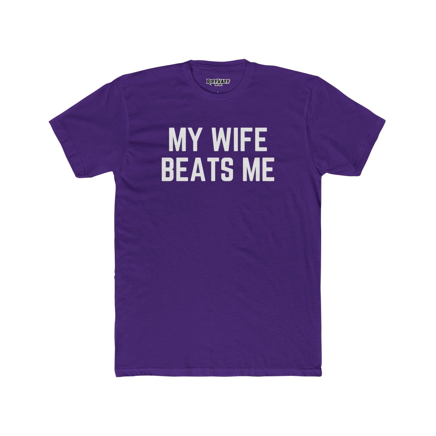 Funny Unisex Cotton Crew Tee - 'My Wife Beats Me' - Riff Raff Wear