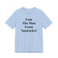 I Am The Man From Nantucket - Unisex Jersey Short Sleeve Tee