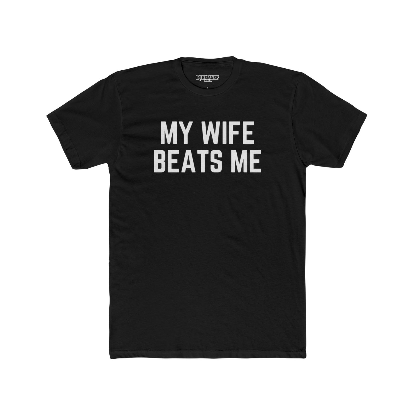 Funny Unisex Cotton Crew Tee - 'My Wife Beats Me' - Riff Raff Wear