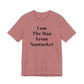 I Am The Man From Nantucket - Unisex Jersey Short Sleeve Tee