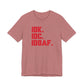 Dad Funny IDK IDC IDGAF Unisex Jersey Short Sleeve Tee