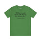 Philosopher Quote Tee - "If the truth shall kill them, let them die" - Unisex Jersey Short Sleeve Shirt - Riff Raff Wear