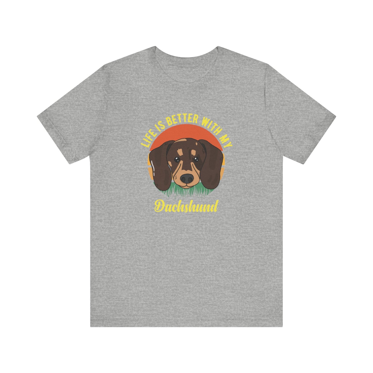 PetNique Life Is Better With A Dachshund Unisex Jersey Short Sleeve Tee