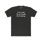 Funny Drinking Quote Unisex Cotton Crew Tee - Riff Raff Wear